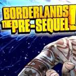Borderlands The Pre-Sequel 2017
