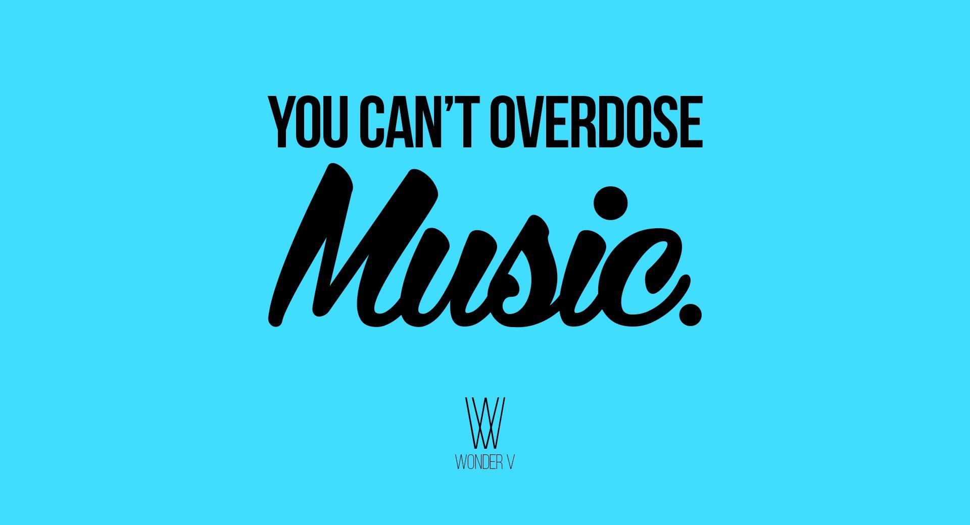 You Cant Overdose Music at 640 x 1136 iPhone 5 size wallpapers HD quality