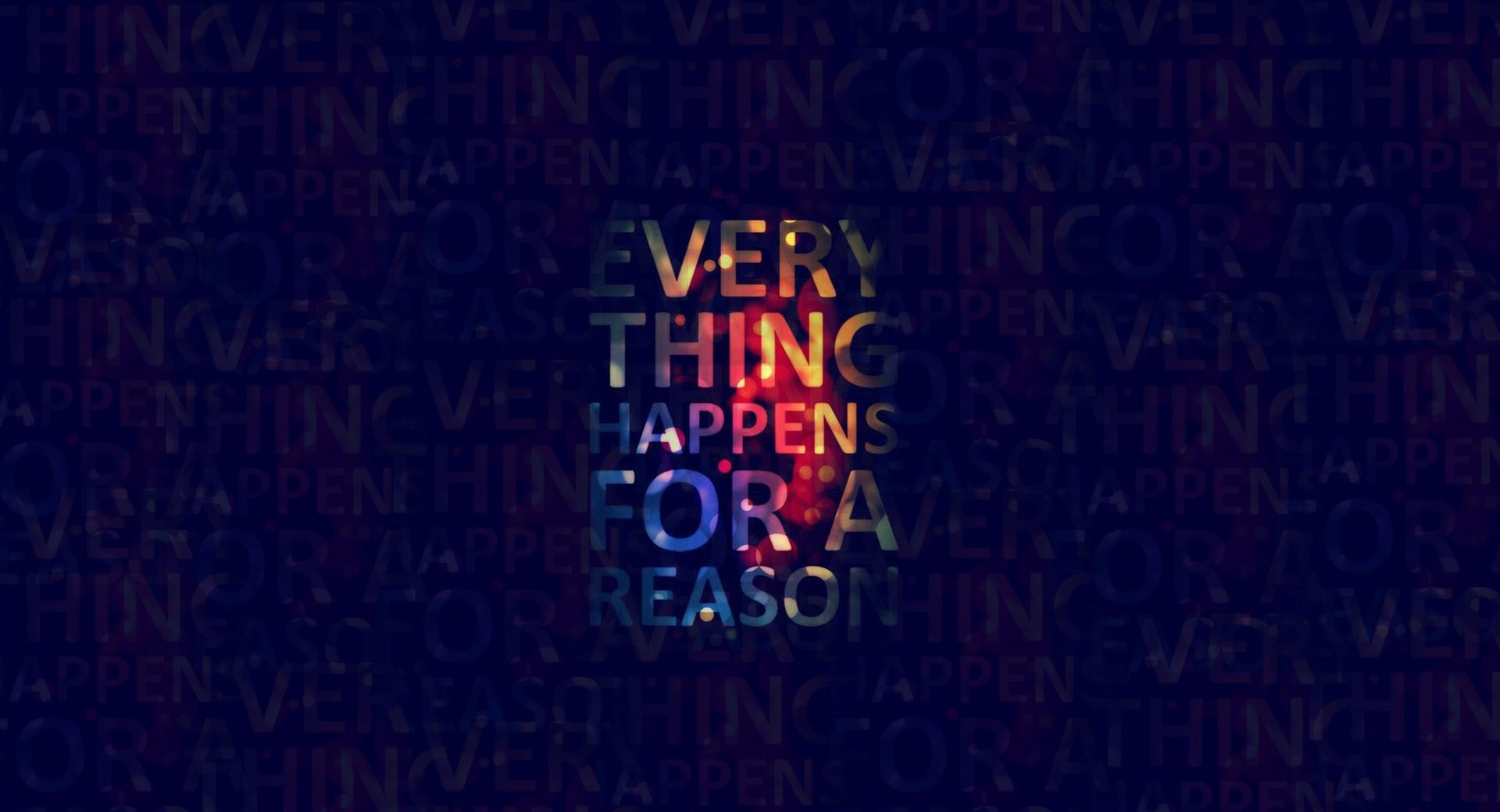 Everything Happens For A Reason at 1600 x 1200 size wallpapers HD quality