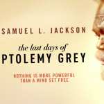 The Last Days of Ptolemy Grey new photos