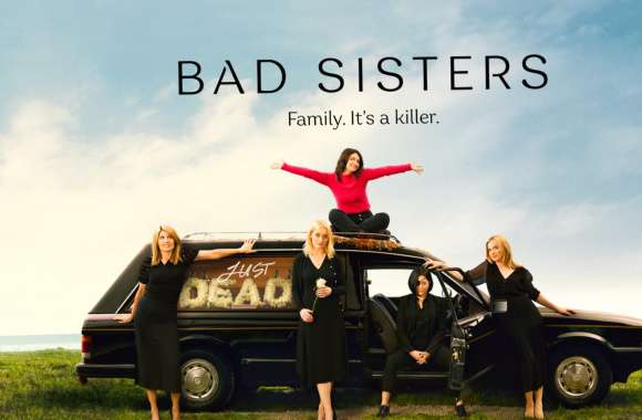 Bad Sisters wallpapers hd quality