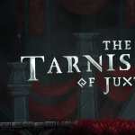 The Tarnishing of Juxtia background