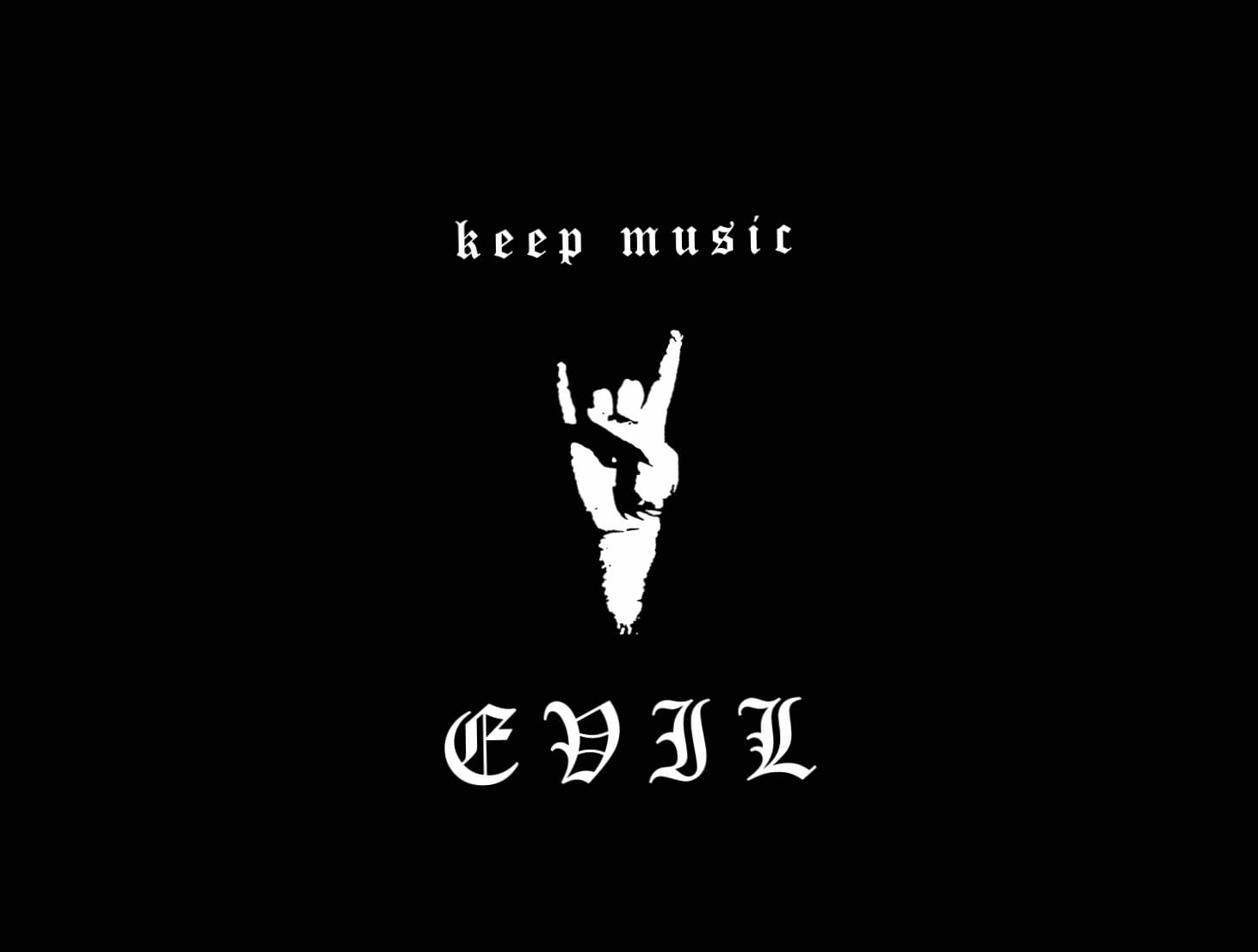 Keep Music Evil Heavy Metal wallpapers HD quality